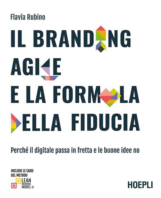 Il branding agile e la formula della fiducia. Perché il digitale passa in fretta e le buone idee no - Flavia Rubino - ebook