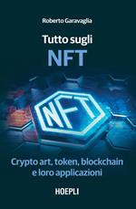 Tutto sugli NFT. Crypto art, token, blockchain e loro applicazioni