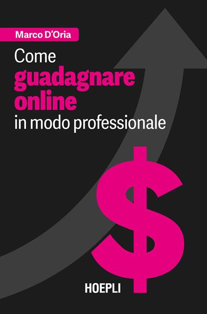 Come guadagnare online in modo professionale - Marco D'Oria - copertina