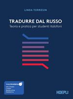 Tradurre dal russo. Teoria e pratica per studenti italofoni. Con ebook. Con risorse online