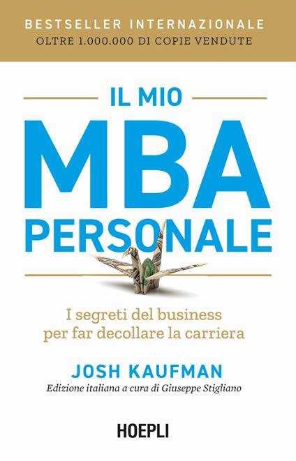 Il mio MBA personale. I segreti del business per far decollare la carriera - Josh Kaufman - copertina
