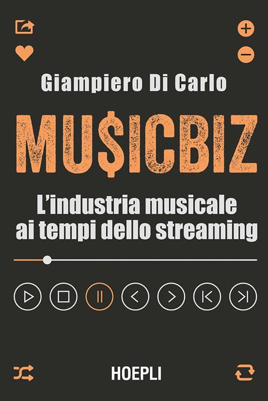 MusicBiz. L'industria musicale ai tempi dello streaming - Giampiero Di Carlo - ebook