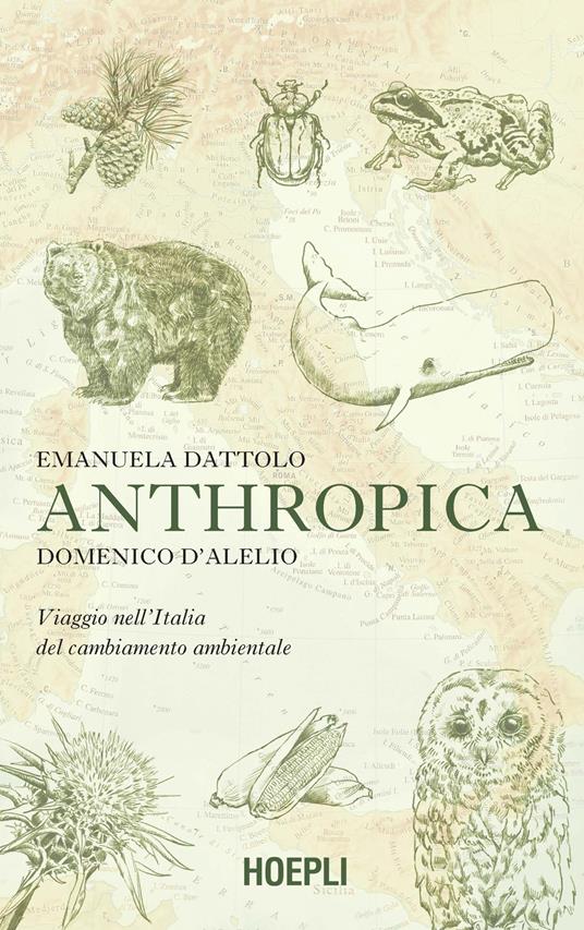 Anthropica. Viaggio nell'Italia del cambiamento ambientale - Emanuela Dattolo,Domenico D'Alelio - copertina
