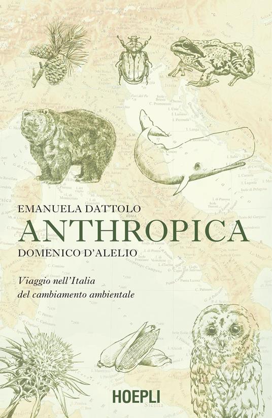 Anthropica. Viaggio nell'Italia del cambiamento ambientale - Domenico D'Alelio,Emanuela Dattolo - ebook