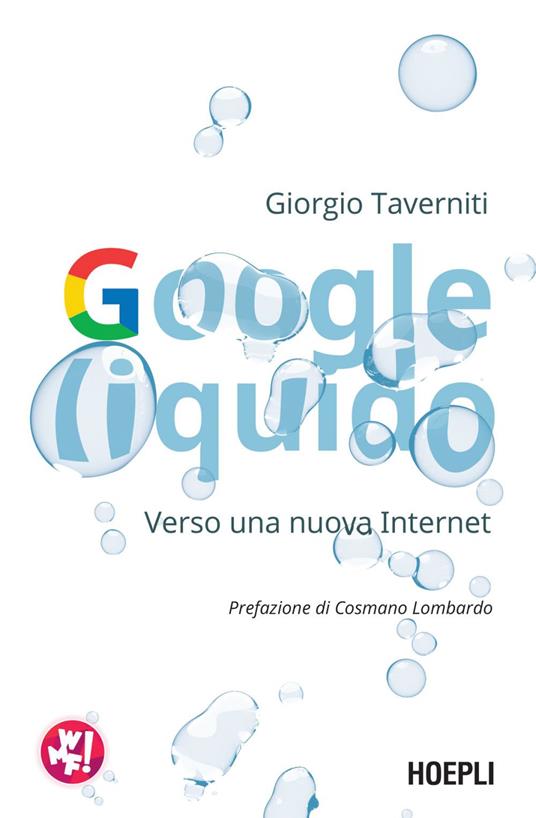 Google liquido. Verso una nuova Internet - Giorgio Taverniti - ebook