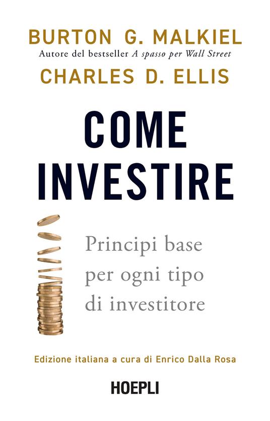 Come investire. Principi base per ogni tipo di investitore - Burton G. Malkiel,Charles D. Ellis - copertina