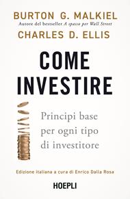 Come investire. Principi base per ogni tipo di investitore
