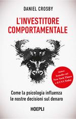 L'investitore comportamentale. Come la psicologia influenza le nostre decisioni sul denaro