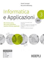 Informatica e applicazioni. Linguaggio Java. Per il liceo scientifico opzione scienze applicate. Per le Scuole superiori. Con e-book. Con espansione online. Vol. 3