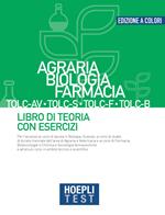 Hoepli test. Agraria, Biologia, Farmacia TOLC-AV, TOLC-S, TOLC-F, TOLC-B. Libro di teoria con esercizi