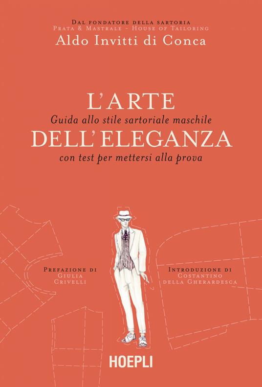 L' arte dell'eleganza. Guida allo stile sartoriale maschile con test per mettersi alla prova - Aldo Invitti Di Conca - ebook