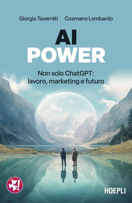 AI Power. Non solo ChatGPT: lavoro, marketing e futuro - Giorgio Taverniti,Cosmano Lombardo,Paolo Dello Vicario - copertina