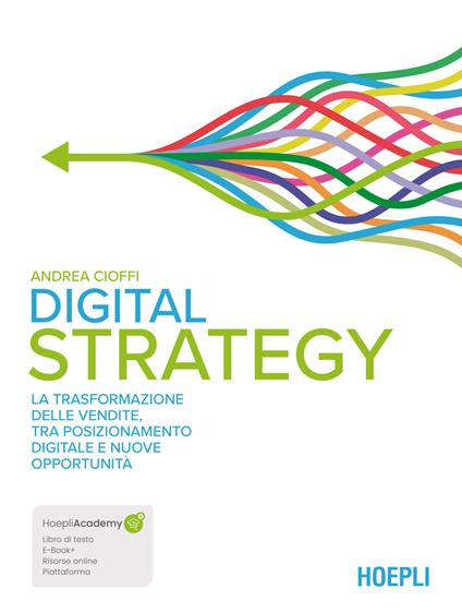 Digital strategy. La trasformazione delle vendite tra posizionamento digitale e nuove opportunità - Andrea Cioffi - copertina