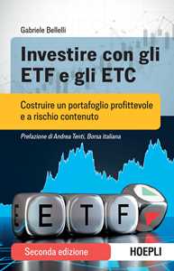 Libro Investire con gli ETF e gli ETC. Costruire un portafoglio profittevole e a rischio contenuto Gabriele Bellelli