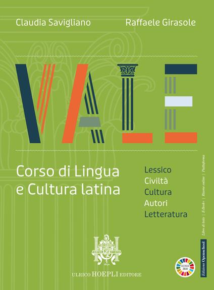  Vale. Corso di lingua e cultura latina. Civiltà, autori, lesico. esercitazioni. Con Laboratorio di latino, Percorsi operativi di latino, Parole frasi testi. Per le Scuole superiori