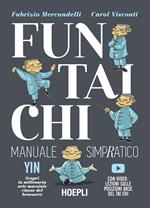 Fun Tai Chi. Manuale simpratico