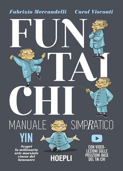 Fun Tai Chi. Manuale simpratico. Scopri la millenaria arte marziale del benessere - Fabrizio Mercandelli,Carol Visconti - ebook