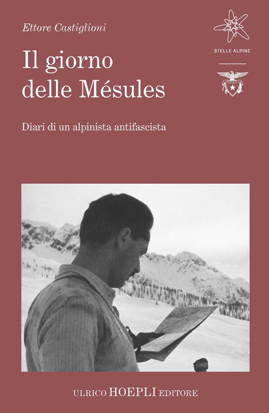Il giorno delle Mésules. Diari di un alpinista antifascista - Ettore Castiglioni - copertina