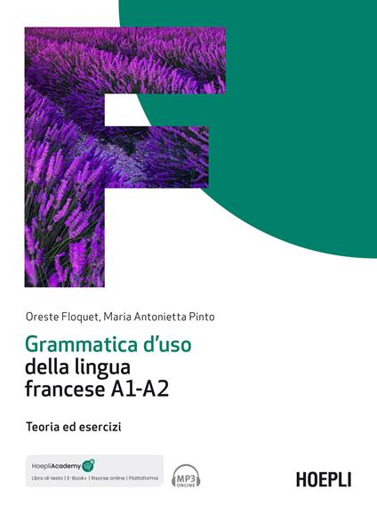 Grammatica d'uso della lingua francese A1-A2. Teoria ed esercizi. Con ebook. Con espansione online. Con file audio per il download - Oreste Floquet,Maria Antonietta Pinto - copertina