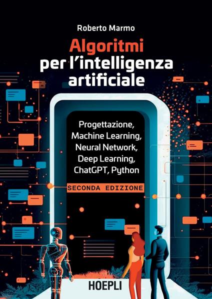 Algoritmi per l'intelligenza artificiale. Progettazione, machine learning, neural network, deep learning, ChatGPT, Python - Roberto Marmo - ebook