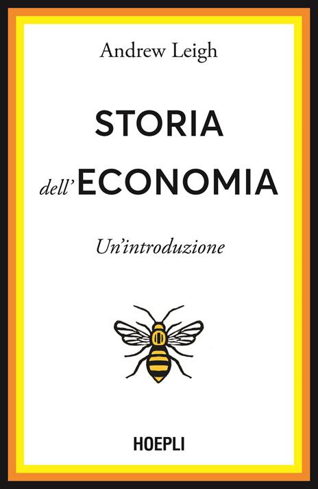 Storia dell'economia. Una breve introduzione - Andrew Leigh - copertina