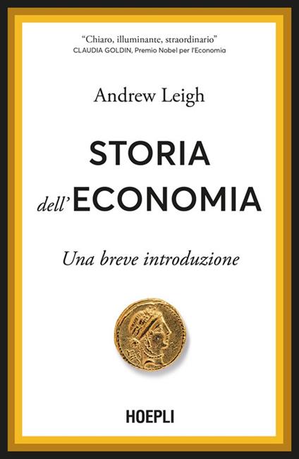 Storia dell'economia. Una breve introduzione - Andrew Leigh,Maurizio Vedovati - ebook