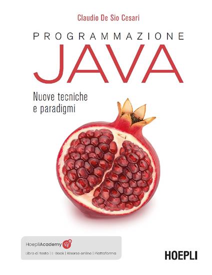 Programmazione Java. Nuove tecniche e paradigmi. Con e-book. Con piattaforma didattica. Con risorse online - Claudio De Sio Cesari - copertina