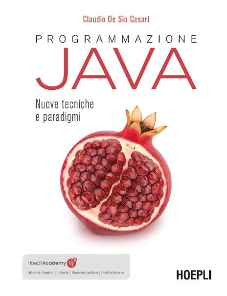 Programmazione Java. Nuove tecniche e paradigmi. Con e-book. Con piattaforma didattica. Con risorse online - Claudio De Sio Cesari - copertina