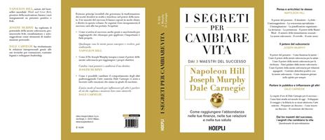 I segreti per cambiare vita. Come raggiungere l'abbondanza nelle tue finanze, nelle tue relazioni e nella tua salute - Dale Carnegie,Napoleon Hill,Joseph Murphy - 2