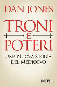 Troni e poteri. Una nuova storia del Medioevo