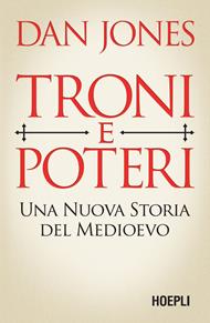 Troni e poteri. Una nuova storia del Medioevo