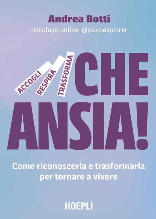 Che ansia! Come riconoscerla e trasformarla per tornare a vivere - Andrea Botti,Simone Davide Fasoli - ebook