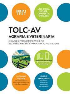 Libro TOLC-AV Agraria e Veterinaria. Manuale di preparazione anche per: TOLC-B Biologia, TOLC-F Farmacia e CTF - TOLC-S Scienze. Con espansione online 