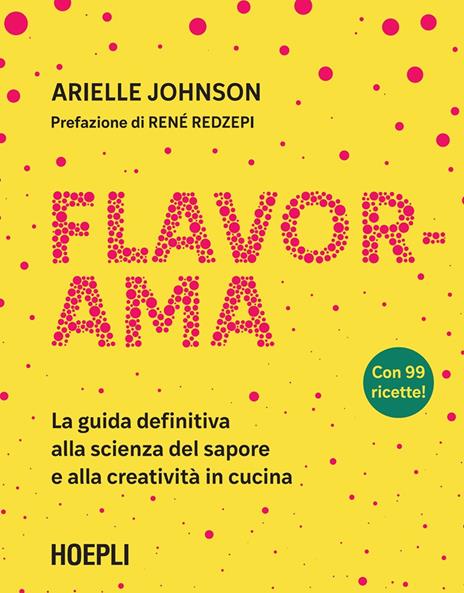 Flavorama. La guida definitiva alla scienza del sapore e alla creatività in cucina - Arielle Johnson - copertina