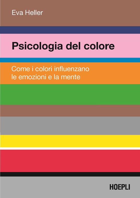 Psicologia del colore. Come i colori influenzano le emozioni e la mente - Eva Heller - copertina