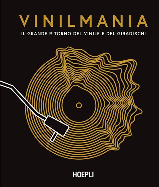 Vinilmania. Il grande ritorno del vinile e del giradischi - Matt Anniss,Gaar Gilian,Ken Micaleff,Aldo Pedron - ebook
