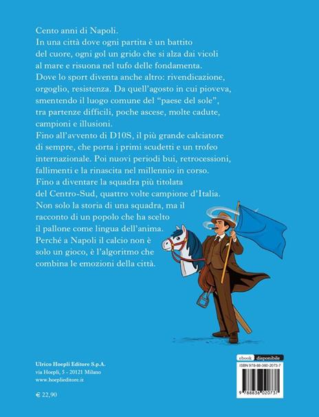 Primo agosto pioveva. Napoli: cento anni di passione in maglia azzurra - Daniele Amoroso,Giovanni Chianelli,Alfredo De Dominicis - 3
