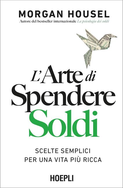 L'arte di spendere soldi. Scelte semplici per una vita più ricca - Morgan Housel - copertina