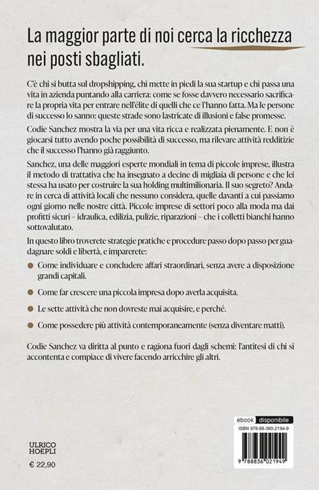 Milionario fai da te. Piccoli business, grandi patrimoni: come guadagnare con le imprese dell'economia reale - Codie Sanchez - 3