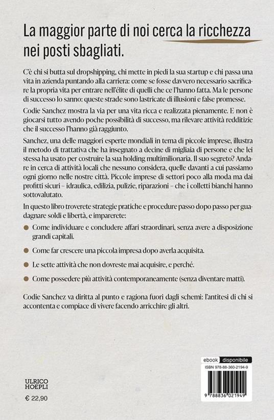 Milionario fai da te. Piccoli business, grandi patrimoni: come guadagnare con le imprese dell'economia reale - Codie Sanchez - 3