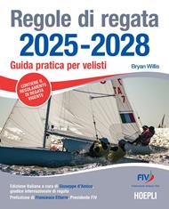 Regole di regata 2025-2028. Guida pratica per velisti