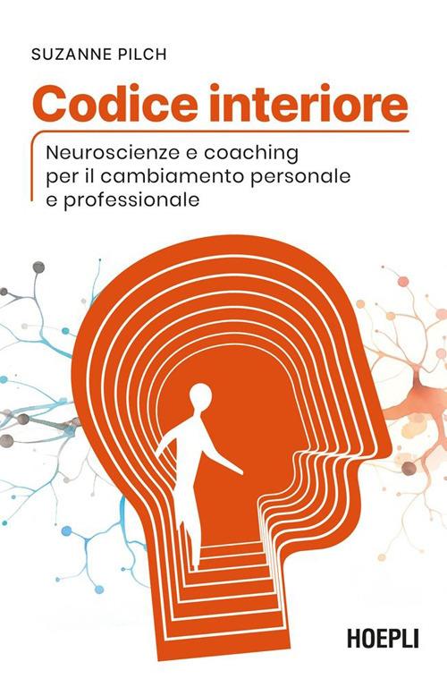 Codice interiore. Neuroscienze e coaching per il cambiamento personale e professionale. Con QR code per contenuti extra - Suzanne Pilch - ebook
