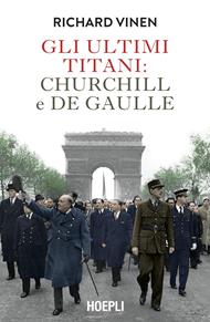 Gli ultimi Titani: Churchill e De Gaulle