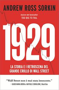 1929. La storia e i retroscena del grande crollo di Wall Street
