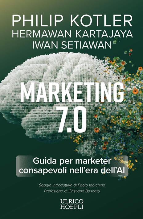 Marketing 7.0. Guida per marketer consapevoli nell'era dell'AI - Philip Kotler,Hermawan Kartajaya,Iwan Setiawan - copertina
