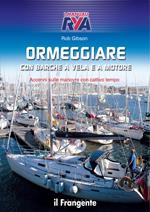 Ormeggiare con barche a vela e a motore. Accenni sulle manovre con cattivo tempo