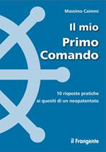 Il mio primo comando. 10 risposte pratiche ai quesiti di un neopatentato