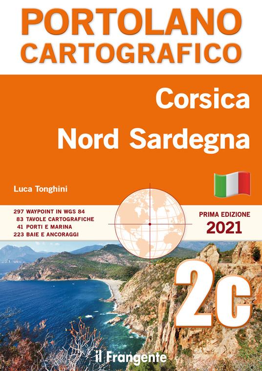 Corsica. Nord Sardegna. Portolano cartografico - Luca Tonghini - copertina
