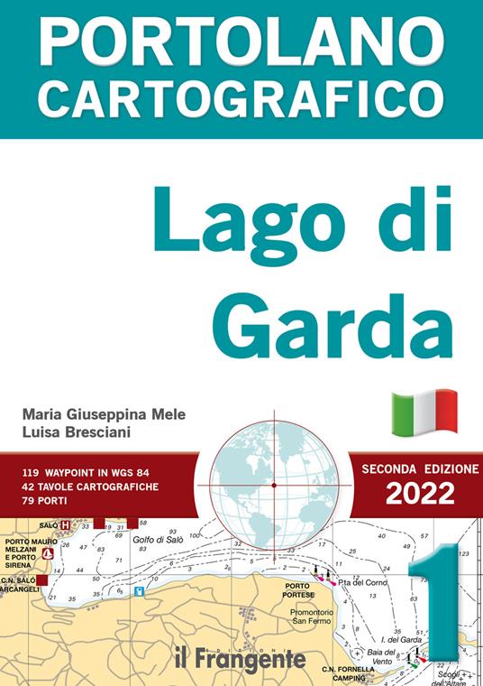 Lago di Garda. Portolano cartografico. Vol. 1 - Maria Giuseppina Mele,Luisa Bresciani - copertina
