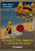 Georges e Tigy Simenon. La seduzione dell'acqua